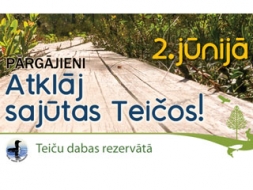 Iespēja apmeklēt maz pieejamo Teiču dabas rezervātu