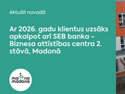 No 2026. gada janvāra SEB banka paplašina klātienes apkalpošanas pieejamību — arī Madonā
